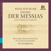 Der Messias , B'Rock Belgian Baroque Orchestra Ghent Chor Des Bayerischen Rundfunks Dijkstra