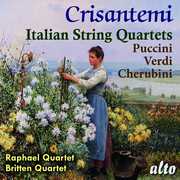 Crisantemi: Italian String Quaretes: Puccini: Cherubini: Verdi , Raphael Quartet