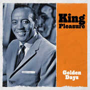 Golden Days , King Pleasure
