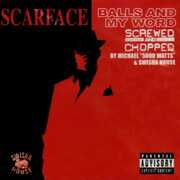 Balls & My Word: Screwed & Chopped [Explicit Content] , Scarface