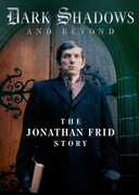 Dark Shadows and Beyond: The Jonathan Frid Story , Jonathan Frid