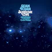 Supreme Love: A Journey Through Coltrane , Sean Khan