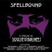 Spellbound: A Tribute To Siouxsie & The Banshees (Various Artists) , Various Artists