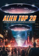 Alien Top 20: Mind Bending UFO Encounters 