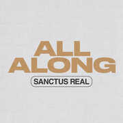 All Along , Sanctus Real