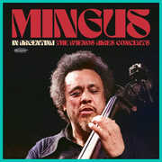 Mingus In Argentina: The Buenos Aires Concerts , Charles Mingus