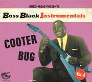 Boss Black Instrumentals Vol. 4 Cooter Bug (Various Artists) , Various Artists
