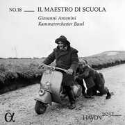 Haydn 2032, Vol. 18 - Il maestro di scuola , Giovanni Antonini