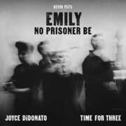 Emily - No Prisoner Be , Joyce DiDonato
