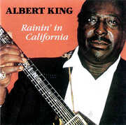 Rainin in California , Albert King