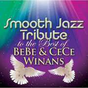 Smooth Jazz Tribute to the Best of BeBe & CeCe Winans , Smooth Jazz Tribute