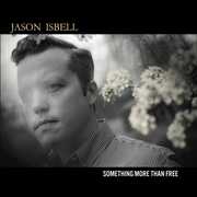 Something More Than Free , Jason Isbell