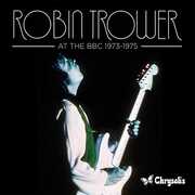 At The BBC 1973-1975 , Robin Trower