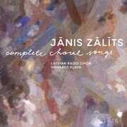 Janis Zalits: Complete Choral Songs , Latvian Radio Choir