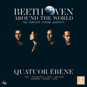 Beethoven Around the World: The Complete String Quartets , Quatuor Ebene