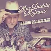 Mac Daddy Mojeaux , Gregg Martinez