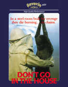 Don't Go In The House 