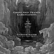Ghost Ship Trance Lamentations , Gareth Sager Quartet