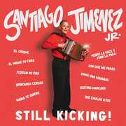 Still Kicking , Santiago Jimenez Jr