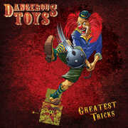 Greatest Tricks , Dangerous Toys