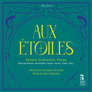 Aux Etoiles - French Symphonic Poems , Orchestre National de Lyon