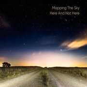 Here And Not Here , Mapping the Sky