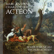 Charpentier: Acteon , Scherzi Musicali