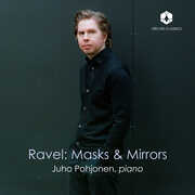 Ravel: Masks & Mirrors , Juho Pohjonen