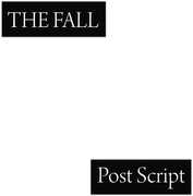 Post Script the Final Studio Album From the Fall , The Fall