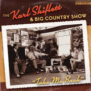 Take Me Back , Karl Shiflett & The Big Country Show
