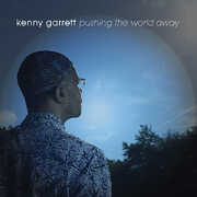 Pushing the World Away , Kenny Garrett