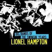 Big Bands Swingin Years: Lionel Hampton , Lionel Hampton