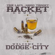 Welcome To Dodge City , Lacs & Hard Target Present Racket County