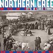It's A Cree Thing , Northern Cree