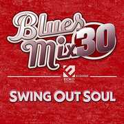 Blues Mix 30: Swing Out Soul / VARIOUS , Various Artists