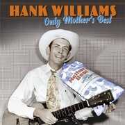 Only Mother's Best , Hank Williams