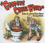 Good-Bye Cruel World , East River String Band