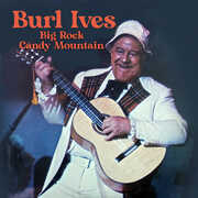 Big Rock Candy Mountain , Burl Ives