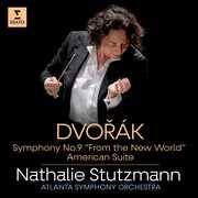 Dvorak: Symphony No. 9 from the New World+ American Suite , Nathalie Stutzmann