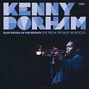 Blue Bossa In The Bronx: Live From The Blue Morocco , Kenny Dorham