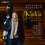 Kaiku (Echo) - Finnish Contemporary Works for Cello , Jonathan Roozeman