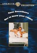 Get to Know Your Rabbit , Tom Smothers