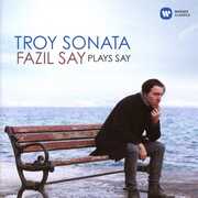 Troy Sonata Fazil Say Plays Say , Fazil Say