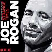 Strange Times , Joe Rogan