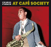 At Cafe Society [Limited Digipak With Bonus Tracks] [Import] , Charlie Parker