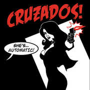 She's Automatic , The Cruzados