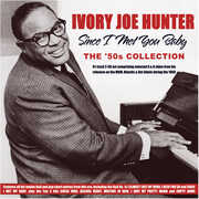 Since I Met You Baby: The '50s Collection , Ivory Joe Hunter