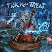 Creepy Symphonies , Trick or Treat