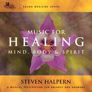 Music For Healing Mind, Body & Spirit , Steven Halpern