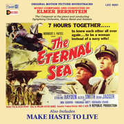 The Eternal Sea / Make Haste To Live (original Soundtrack Recordings) , Elmer Bernstein